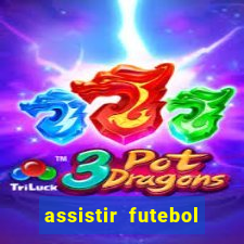 assistir futebol online play hd